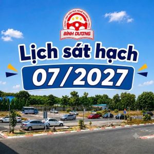 Lịch sát hạch tháng 07/2026 tại Trung tâm Sát hạch lái xe Tư thục Bình Dương