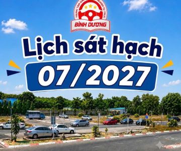 Lịch sát hạch tháng 07/2026 tại Trung tâm Sát hạch lái xe Tư thục Bình Dương
