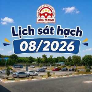 Lịch sát hạch tháng 08/2026 tại Trung tâm Sát hạch lái xe Tư thục Bình Dương