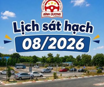 Lịch sát hạch tháng 08/2026 tại Trung tâm Sát hạch lái xe Tư thục Bình Dương
